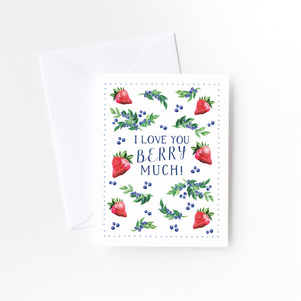 I Love You Berry Much Love Card