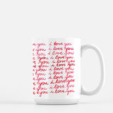 I Love You Hand-lettered Coffee Mug 15oz.