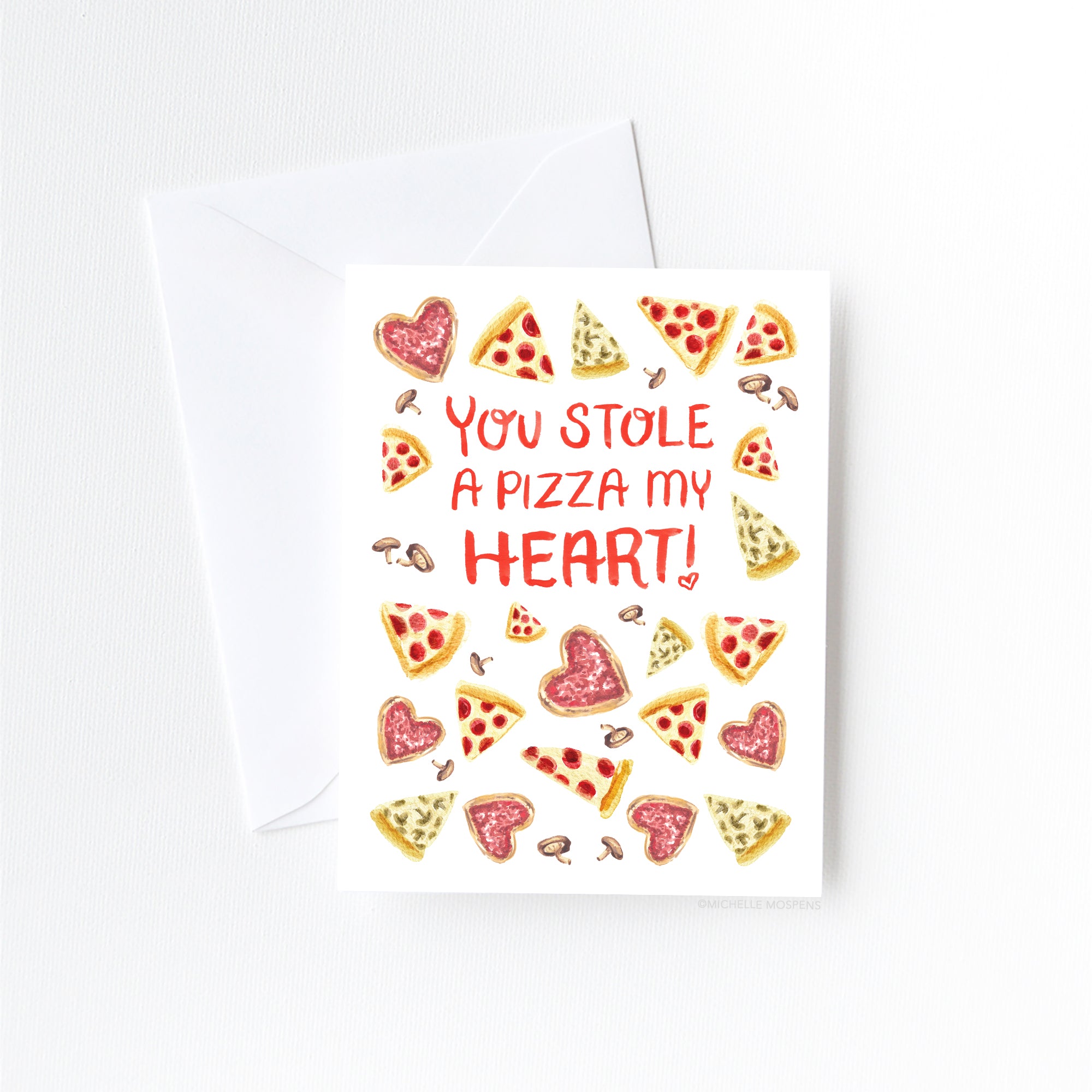 You Stole a Pizza My Heart Love Card by Michelle Mospens